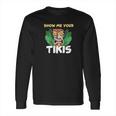 Show Me Your Tikis Funny Angry Tiki Hawaiian Long Sleeve T-Shirt