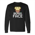 Shut It Beard Face Funny Facial Hair Long Sleeve T-Shirt