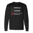 Single Taken Mentally Dating Shia Labeouf Long Sleeve T-Shirt