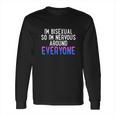 Im So Im Nervous Around Everyone Bi Pride Humor Long Sleeve T-Shirt