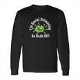 Social Distancing Germ Back Off Stay Away Keep Distance 6 Long Sleeve T-Shirt