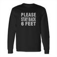 Social Distancing Please Stay Back Six Feet Long Sleeve T-Shirt