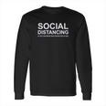 Social Distancing If You Can Read This Funny Long Sleeve T-Shirt