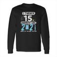 Social Distancing I Turned 15 In 2021 None Of You Are Invited Long Sleeve T-Shirt