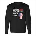 Socialism Distancing Since 1776 Raised Fist Long Sleeve T-Shirt