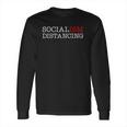 Socialism Distancing Funny Distancing Long Sleeve T-Shirt