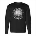 Soil Will Save Us Long Sleeve T-Shirt