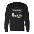 Sometimes I Need To Be Alone And Listen To Kris Kristofferson Long Sleeve T-Shirt