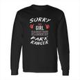 Sorry This Girl Taken By Hot Funny Park Ranger Park Safari Long Sleeve T-Shirt