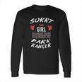 Sorry This Girl Taken By Hot Funny Park Ranger Park Safari Long Sleeve T-Shirt