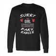 Sorry This Girl Taken By Hot Funny Park Ranger Park Safari Long Sleeve T-Shirt