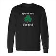 Spank Me Im Irish Funny Long Sleeve T-Shirt