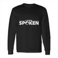 I Have Spoken | The Mandalorian Series | Dopeyart Long Sleeve T-Shirt