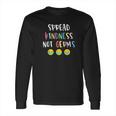 Spread Kindness Not Germs Social Distancing Long Sleeve T-Shirt