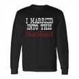 Stanford University Married Into I Married Into This Long Sleeve T-Shirt