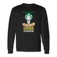 Starbucks Helping Me Survive Quarantine Long Sleeve T-Shirt