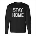 Stay Home Funny Pandemic Social Distancing Long Sleeve T-Shirt