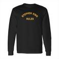 Stephen King Rules Horror Movie Book Merchandise Graphic Long Sleeve T-Shirt