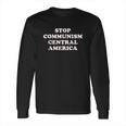 Stop Communism Central America Long Sleeve T-Shirt