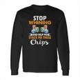 Stop Whining And Help Me Stack These Chips Poker Shirt Long Sleeve T-Shirt