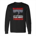 Storm Chaser Shirt Funny Tornado Twister Quote Gift Long Sleeve T-Shirt