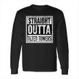 Straight Outta Tilted Towers Long Sleeve T-Shirt