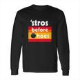 Stros Before Hoes Tshirt Long Sleeve T-Shirt