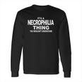 Stuff With Attitude Necrophilia Thing Black Long Sleeve T-Shirt