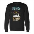 Super State Trooper Cat Not So Funny Meow Is It Gift Long Sleeve T-Shirt