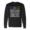 SuperwholockShirts - Keep Calm Grab The Salt Dont Blink Long Sleeve T-Shirt