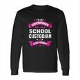 I Am Superwoman But I Am Aschool Custodian Long Sleeve T-Shirt