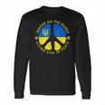 Support Ukraine Imagine All People Living Life In Peace Long Sleeve T-Shirt