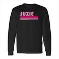 Suzie Name Personalized Retro Vintage 80S 90S Birthday Long Sleeve T-Shirt