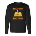 Tacocat Spelled Backwards Taco Cat Cinco De Mayo Gift Long Sleeve T-Shirt