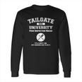 Tailgate University Tshirt Funny Love Long Sleeve T-Shirt