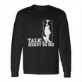 Talk Herdy To Me Australian Shepherd Aussie Dog Long Sleeve T-Shirt