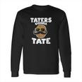 Taters Gonna Tate Potato Long Sleeve T-Shirt