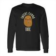 Taters Gonna Tate T-Shirt Cute Potato Funny Tee Shirt Long Sleeve T-Shirt