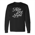 Three Dog Nights Long Sleeve T-Shirt