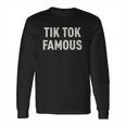 Tiktok Famous Long Sleeve T-Shirt