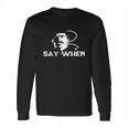 Tombstone Doc Holliday Say When Shirt Long Sleeve T-Shirt