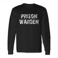 Top Prison Warden For Halloween Prison Costume Shirt Long Sleeve T-Shirt