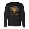 Tropic Like Its Hot Funny Retro Tropical Beach Summer Tee Long Sleeve T-Shirt