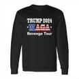 Trump 2024 Revenge Tour Long Sleeve T-Shirt