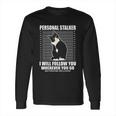 Tuxedo Cat Personal Stalker Funny Cat Kitten Lovers Gift Long Sleeve T-Shirt