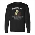 Twisted Tea Sharing Tea With A Fascinating Stranger Long Sleeve T-Shirt