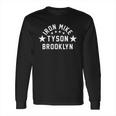 Tyson Iron Mike Brooklyn Boxing Gym Training Long Sleeve T-Shirt