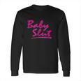 Unbreakable Kimmy Schmidt Baby Slut Titus Long Sleeve T-Shirt