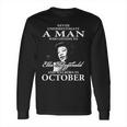 Never Underestimate A Man Who Listen To Ella Fitzgerald And Was Born In October Long Sleeve T-Shirt