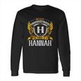 Never Underestimate The Power Of A Hannah Long Sleeve T-Shirt